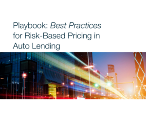 Best Practices for Risk-Based Pricing in Auto Lending 5 steps you can take to implement an analytics-driven approach to risk-based pricing