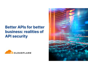 Better APIs for better business realities of API security