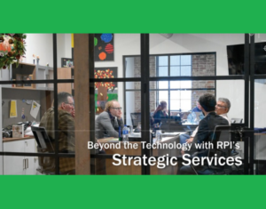 Beyond the Technology with RPI's Strategic Services