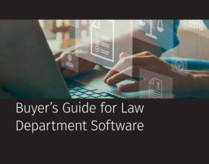 Buyer’s Guide for Law Department Software