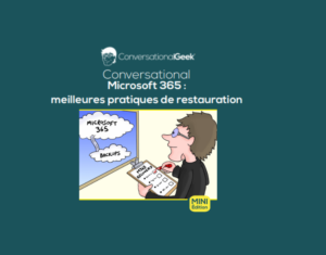 Conversational Microsoft 365 meilleures pratiques de restauration (mini-édition)