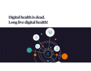 Digital health is dead