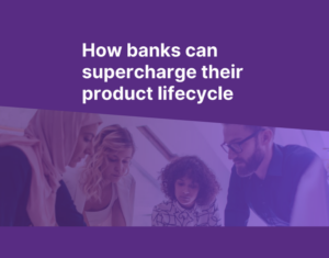 E-book How banks can supercharge their product lifecycle