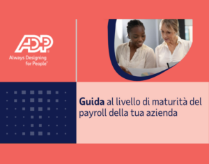 Guida al livello di maturità del payroll della tua azienda