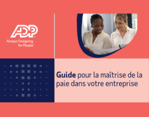 Guide pour la maîtrise de la paie dans votre entreprise