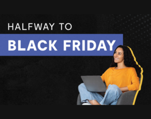 Halfway to Black Friday Strategic holiday insights into identification, personalization and customer movement