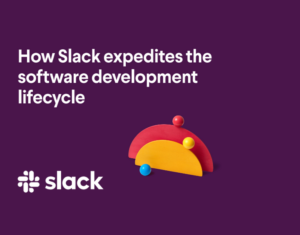 How Slack expedites the software development lifecycle