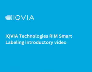 IQVIA Technologies RIM Smart Labeling introductory video