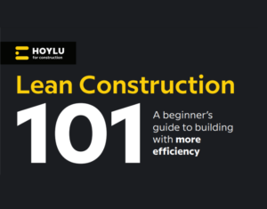 Lean Construction 101 A Beginner's Guide to Building With More Efficiency