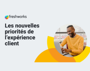 Les nouvelles priorites de l'experience client pour 2023