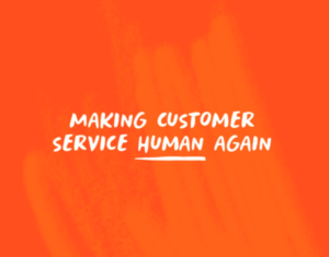 Making customer service human again