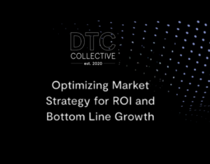 Optimizing Market Strategy for ROI and Bottom Line Growth