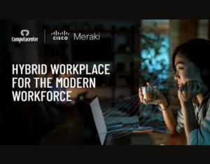 Watch the Computacenter & Cisco Meraki Hybrid Work OnDemand Webinar