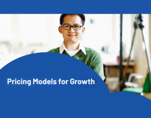 Pricing Models for Growth