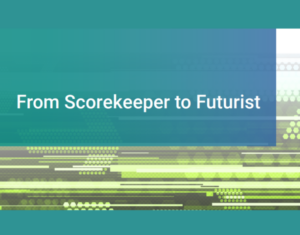 From scorekeeper to futurist