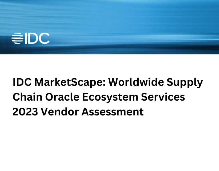 IDC MarketScape Worldwide Supply Chain Oracle Ecosystem Services 2023 Vendor Assessment