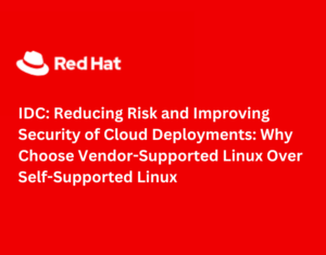 IDC Reducing Risk and Improving Security of Cloud Deployments Why Choose Vendor-Supported Linux Over Self-Supported Linux - DB5A45