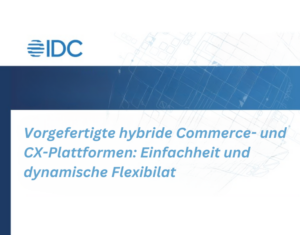 IDC-Spotlight-Paper-Precomposed-Hybrid-Platforms-for-Commerce-and-Customer-Experience-DE