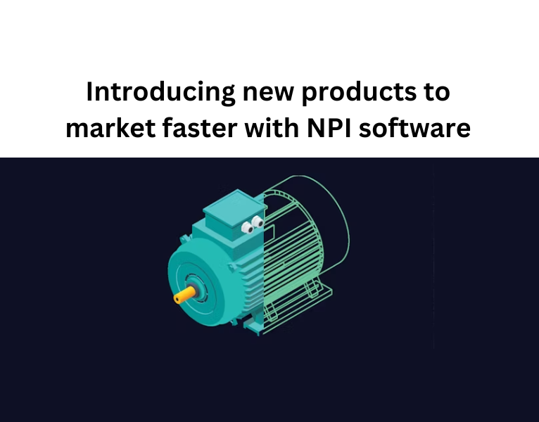 Introducing new products to market faster with NPI software (2)