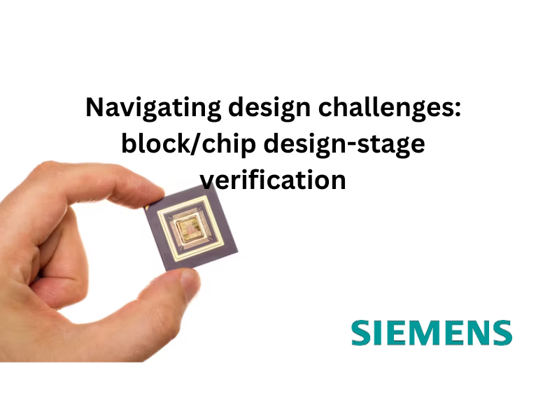 Navigating design challenges blockchip design-stage verification