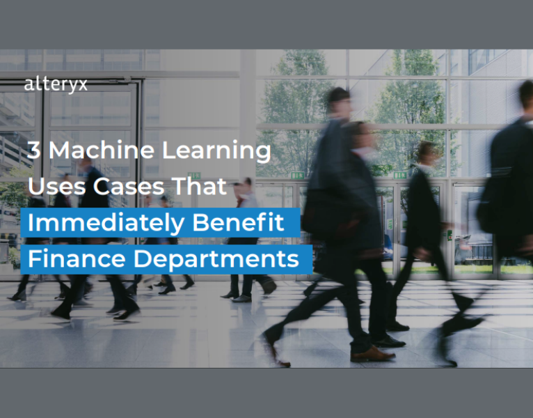 3 Machine Learning Uses Cases That Immediately Benefit Finance Departments