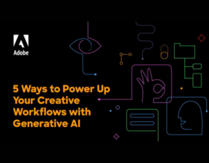 5-Ways-to-Power-Up-Your-Creative-Workflows-with-Generative-AI (1)