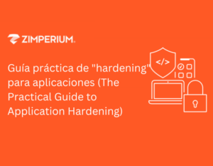 Guía práctica de hardening para aplicaciones (The Practical Guide to Application Hardening)