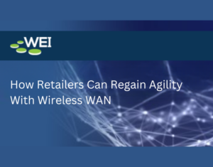 How Retailers Can Regain Agility With Wireless WAN