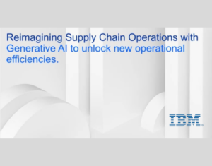 Reimagine Supply Chain Ops with Generative AI to Unlock New Operational Efficiencies