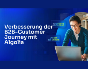 Verbesserung der B2B-Customer Journey mit Algolia