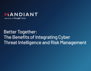 Better-Together-The-Benefits-of-Integrating-Cyber-Threat-Intelligence-and-Risk-Management