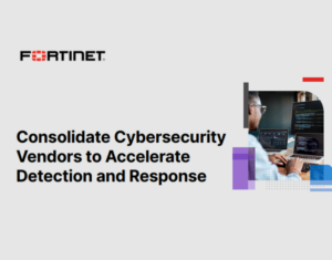 Consolidate-Cybersecurity-Vendors-to-Accelerate-Detection-and-Response-1