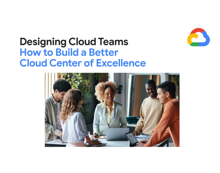 Designing Cloud Teams How to Build a Better Cloud Center of Excellence