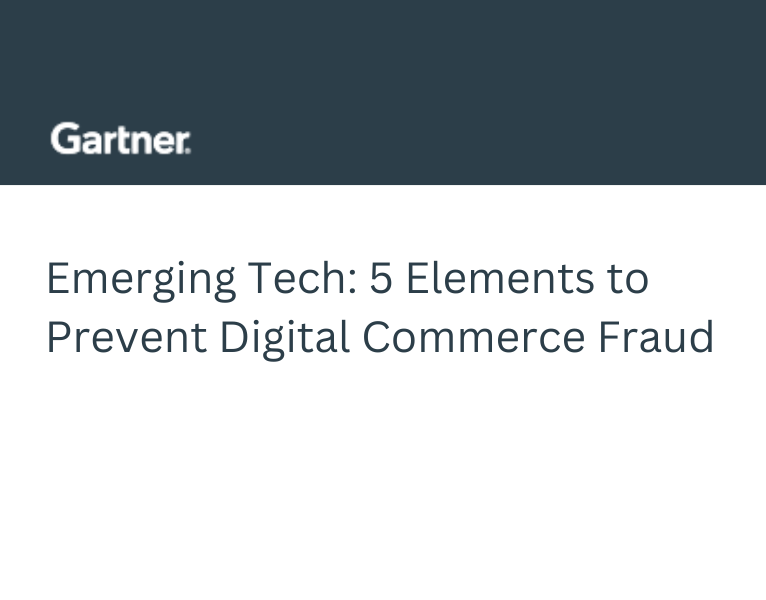 Gartner Report Emerging Tech 5 Elements to Prevent Digital Commerce Fraud