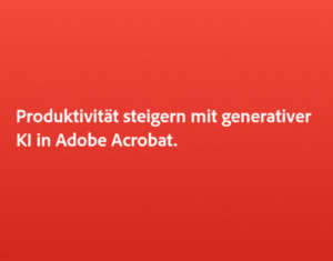 Produktivität steigern mit generativer KI in Adobe Acrobat