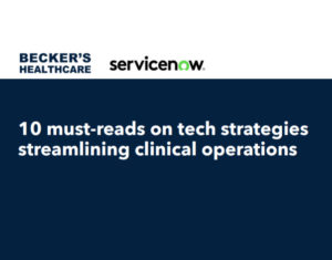 10 Must-reads on Tech Strategies Streamlining Clinical Operations