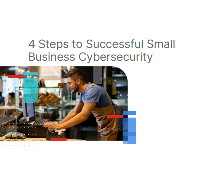 4 Steps to Successful Small Business Cybersecurity