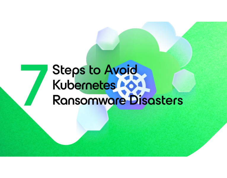 7-Steps-to-Avoid-Kubernetes-Ransomware-Disasters-1