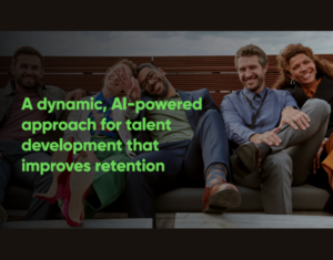 A dynamic, AI-powered approach for talent development that improves retention