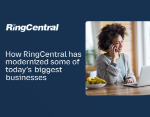 How-RingCentral-has-helped-modernize-todays-biggest-businesses