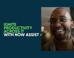 Ignite productivity across IT with Now Assist