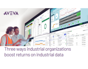 Three ways industrial organizations boost returns on industrial data