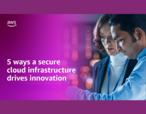 eBook 5 Ways a secure cloud infrastructure drives innovation