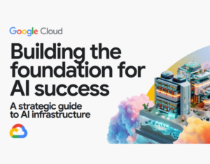 Building the foundation for AI success a strategic guide to AI infrastructure