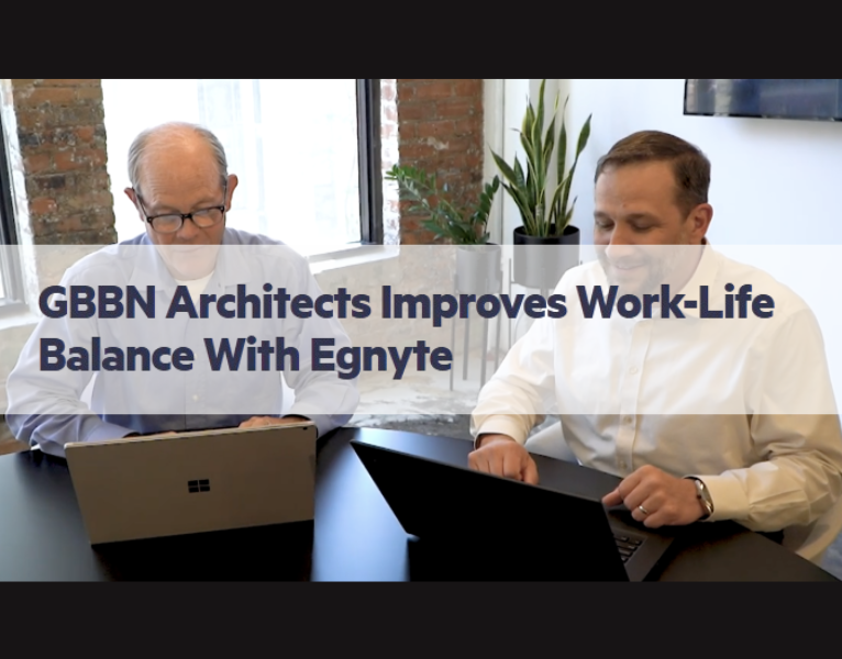 GBBN Architects Improves Work-Life Balance With Egnyte