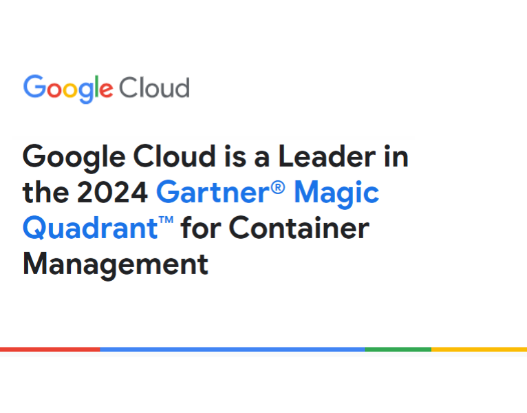 Google Cloud is a Leader in the 2024 Gartner® Magic Quadrant™ for Container Management