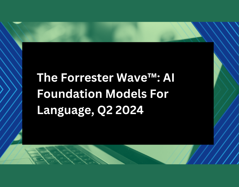 Google-is-a-Leader-in-The-Forrester-Wave™-AI-Foundation-Models-For-Language-Q2-2024