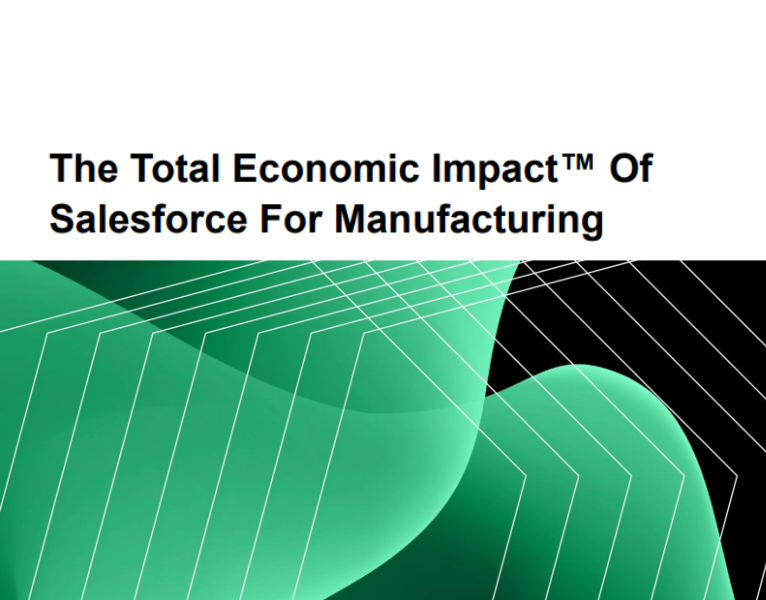 The Total Economic Impact™ of Salesforce for Manufacturing