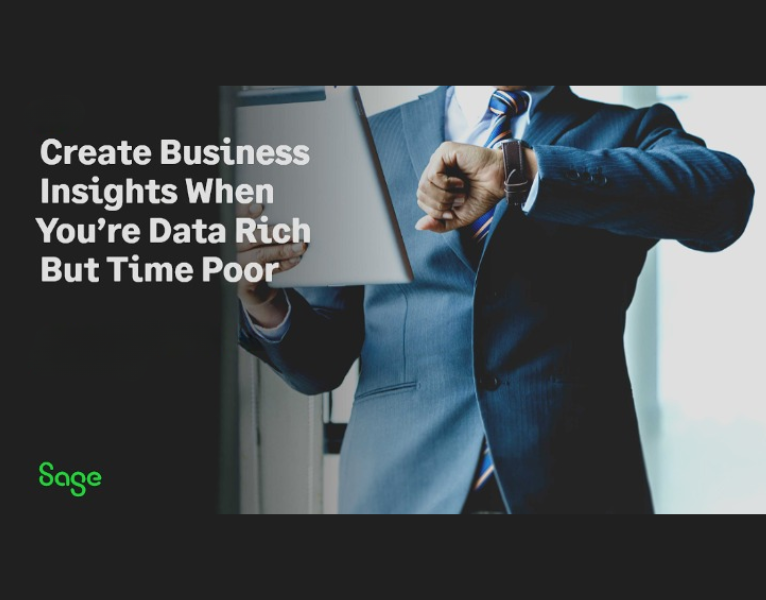 Create Business Insights When You’re Data Rich But Time Poor