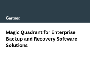 Magic Quadrant for Enterprise Backup and Recovery Software Solutions